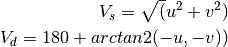 V_{s} = \sqrt(u^{2} + v^{2}) \\
V_{d} = 180 + arctan2(-u,-v))