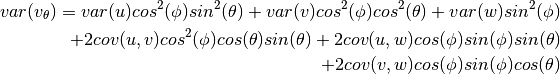 var(v_{\theta}) = var(u)cos^2(\phi)sin^2(\theta) + var(v)cos^2(\phi)cos^2(\theta) + var(w)sin^2(\phi) \\
+ 2cov(u,v)cos^2(\phi)cos(\theta)sin(\theta) + 2cov(u,w)cos(\phi)sin(\phi)sin(\theta) \\
+ 2 cov(v,w)cos(\phi)sin(\phi)cos(\theta)